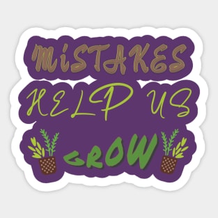 Mistakes help us grow Sticker